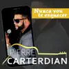 PIERRE CARTERDIAN - Nunca Vou Te Esquecer - Single